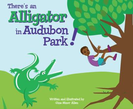 Hardcover There's An Alligator In Audubon Park! Book