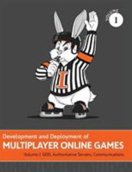 Development & Deployment of Multiplayer Online Games Vol. I