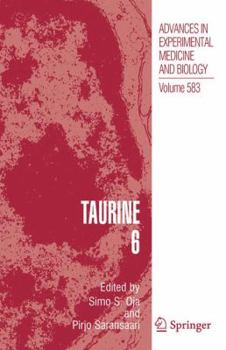 Advances in Experimental Medicine and Biology, Volume 583: Taurine 6 - Book  of the Advances in Experimental Medicine and Biology