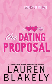 The Dating Proposal - Book #2 of the Caught Up In Love