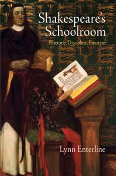 Paperback Shakespeare's Schoolroom: Rhetoric, Discipline, Emotion Book