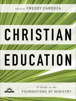 Paperback Christian Education: A Guide to the Foundations of Ministry Book
