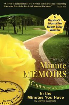 Paperback Minute Memoirs: Capturing What You Can in the Minutes You Have Book