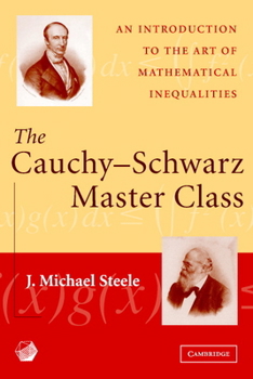 Paperback The Cauchy-Schwarz Master Class: An Introduction to the Art of Mathematical Inequalities Book