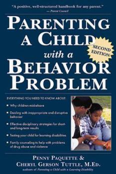 Paperback Parenting a Child with a Behavior Problem: A Practical and Empathetic Guide Book