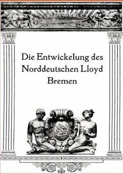 Paperback Die Entwicklung Des Norddeutschen Lloyd Bremen [German] Book