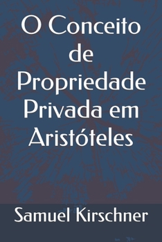 Paperback O Conceito de Propriedade Privada em Aristóteles [Portuguese] Book