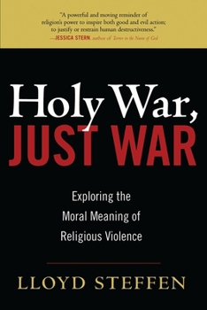 Paperback Holy War, Just War: Exploring the Moral Meaning of Religious Violence Book