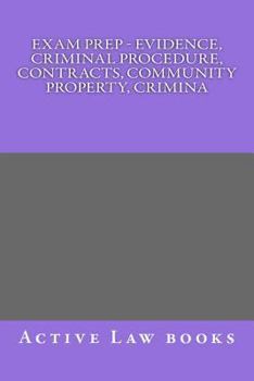 Paperback Exam Prep - Evidence, Criminal Procedure, Contracts, Community Property, Crimina Book