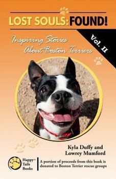 Paperback Lost Souls: FOUND! Inspiring Stories About Boston Terriers, Vol. II Book