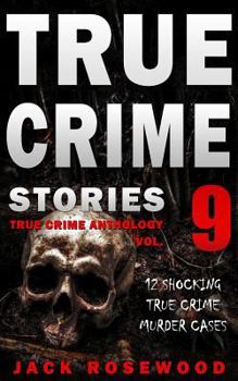 Paperback True Crime Stories Volume 9: 12 Shocking True Crime Murder Cases Book