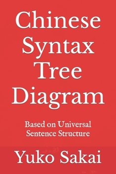Paperback Chinese Syntax Tree Diagram: Based on Universal Sentence Structure Book