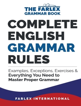 Paperback Complete English Grammar Rules: Examples, Exceptions, Exercises, and Everything You Need to Master Proper Grammar Book