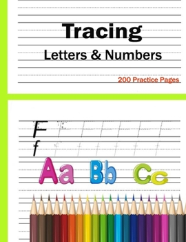 Paperback Tracing Letters & Numbers: 200 Practice Pages: Workbook for Preschool, Alphabet Handwriting Practice workbook, Kindergarten, and Kids Ages 3-5 Book