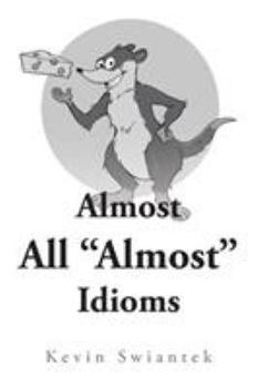 Paperback Almost All "Almost" Idioms Book