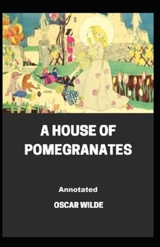Paperback A House of Pomegranates Annotated Book