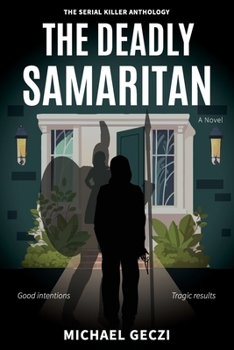 Paperback The Deadly Samaritan: Good intentions. Tragic results. Book