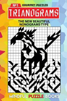 Paperback Trianograms: The New Beautiful Nonograms Type Book