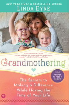 Paperback Grandmothering: The Secrets to Making a Difference While Having the Time of Your Life Book