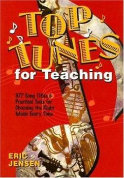 Paperback Top Tunes for Teaching: 977 Song Titles and Practical Tools for Choosing the Right Music Every Time Book