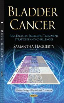 Hardcover Bladder Cancer: Risk Factors, Emerging Treatment Strategies and Challenges Book