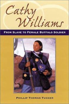 Hardcover Cathy Williams: From Slave to Buffalo Soldier Book