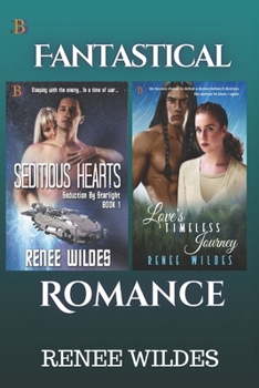 Paperback Seditious Hearts and Love's Timeless Journey: Fantastical Romance! Book