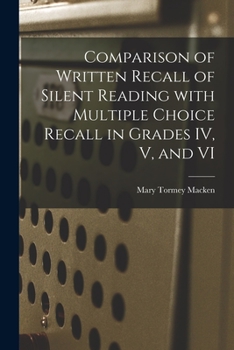 Comparison of Written Recall of Silent Reading With Multiple Choice Recall in Grades IV, V, and VI