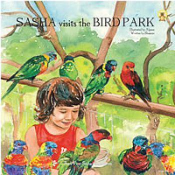 Sasha Visits the Bird Park - Book #5 of the Sasha in Singapore