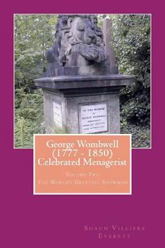 Paperback George Wombwell (1777 - 1850) Celebrated Menagerist: The World's Greatest Showman Book