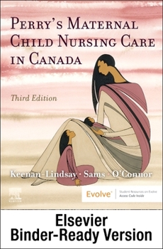 Loose Leaf Perry's Maternal Child Nursing Care in Canada - Binder Ready Book