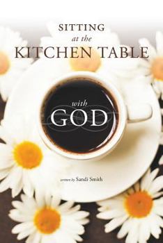 Paperback Sitting at the Kitchen Table with God Book