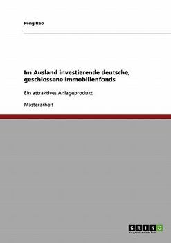 Paperback Im Ausland investierende deutsche, geschlossene Immobilienfonds: Ein attraktives Anlageprodukt [German] Book