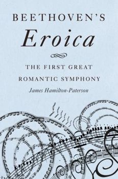 Hardcover Beethoven's Eroica: The First Great Romantic Symphony Book