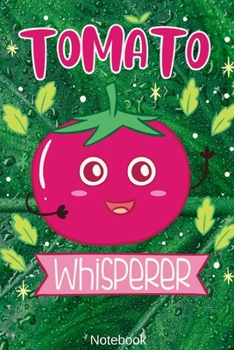 Paperback Tomato Whisperer Notebook: Tomato Whisperer Blood Pressure Log Compact 6 x 9 120 Cream Paper (Diary, Notebook, Composition Book, Writing Tablet) [German] Book