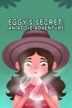 Paperback Eggy's Secret: An Addie Adventure Book