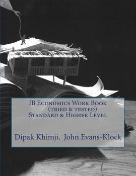 Paperback IB Economics Work Book (tried & tested) Standard & Higher Level Book