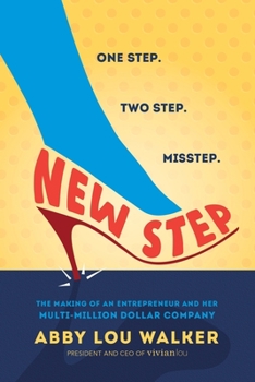 Paperback New Step: The Making of an Entrepreneur and Her Multi-Million Dollar Company Book