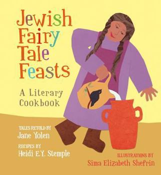 Hardcover Jewish Fairy Tale Feasts: A Literary Cookbook Book