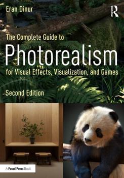 Paperback The Complete Guide to Photorealism for Visual Effects, Visualization, and Games Book