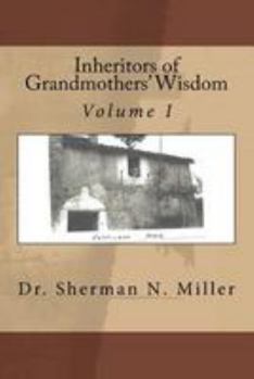Inheritors of Grandmothers' Wisdom: Volume I