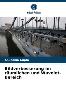 Paperback Bildverbesserung im räumlichen und Wavelet-Bereich [German] Book