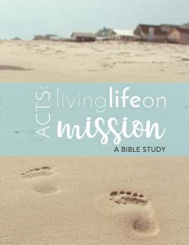 Paperback Acts: Life on Mission: A Faith Coaching Bible Study Book