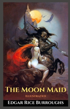 The Moon Maid Illustrated