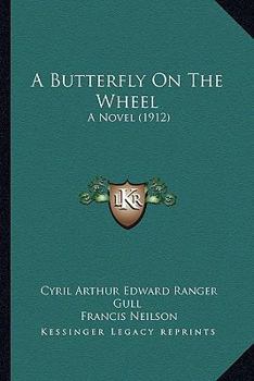 Paperback A Butterfly On The Wheel: A Novel (1912) Book