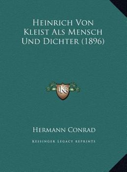 Heinrich Von Kleist Als Mensch Und Dichter