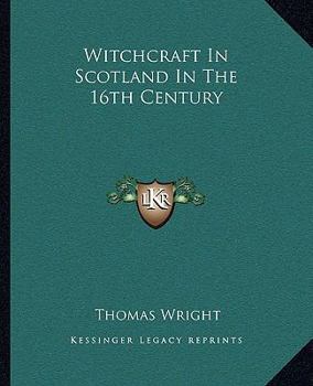 Paperback Witchcraft In Scotland In The 16th Century Book