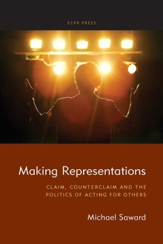 Paperback Making Representations: Claim, Counterclaim and the Politics of Acting for Others Book