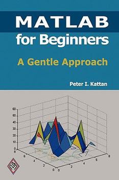 Paperback Matlab For Beginners: A Gentle Approach Book