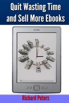 Paperback Quit Wasting Time and Sell More eBooks Book